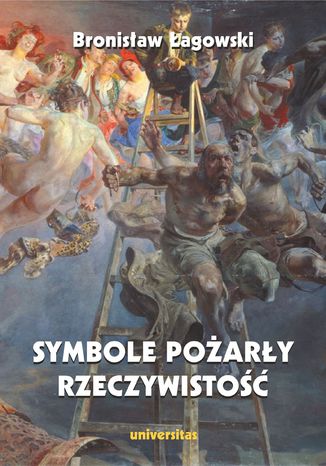 Symbole pożarły rzeczywistość Bronisław Łagowski - okladka książki