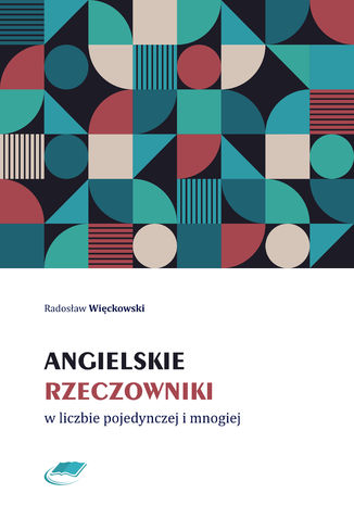 Angielskie rzeczowniki w liczbie pojedynczej i mnogiej Radosław Więckowski - okladka książki
