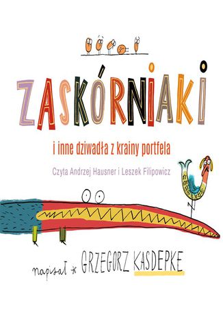 Zaskórniaki i inne dziwadła z krainy portfela Grzegorz Kasdepke, Ryszard Petru - okladka książki