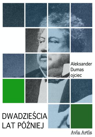 Dwadzieścia lat później Aleksander Dumas (ojciec) - okladka książki