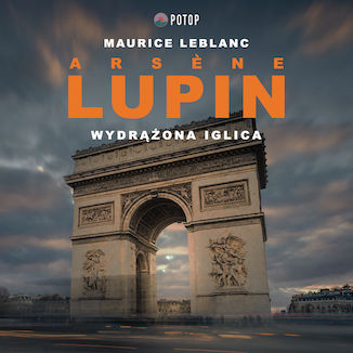 Arsene Lupin. Wydrążona iglica Maurice Leblanc - okladka książki