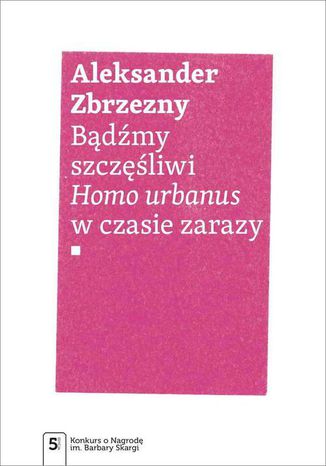 Bądźmy szczęśliwi Aleksander Zbrzezny - okladka książki