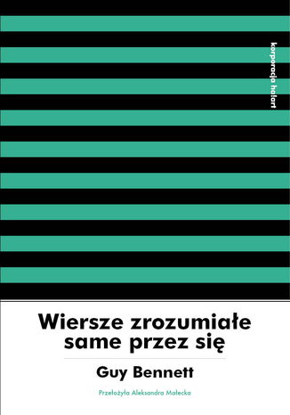 Wiersze zrozumiałe same przez się Guy Bennett - okladka książki