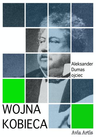 Wojna kobieca Aleksander Dumas (ojciec) - okladka książki