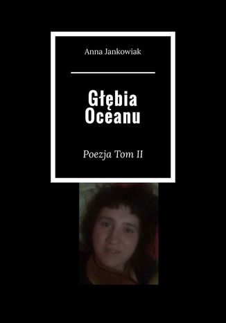 Głębia Oceanu Anna Jankowiak, Wiktor Fedro - okladka książki