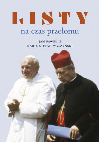 Listy na czas przełomu Jan Paweł II, Stefan Wyszyński - okladka książki