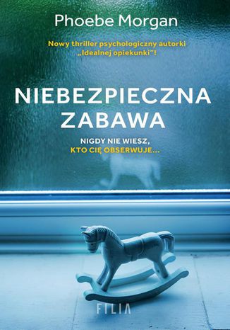 Niebezpieczna zabawa Phoebe Morgan - okladka książki