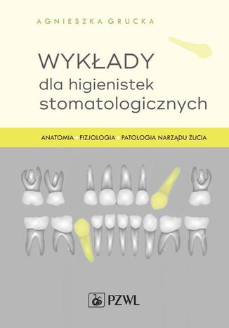 Wykłady dla higienistek stomatologicznych Agnieszka Grucka - okladka książki