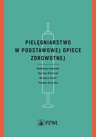 Pielęgniarstwo w podstawowej opiece zdrowotnej Mariola Pietrzak, Barbara Knoff, Tomasz Kryczka - okladka książki