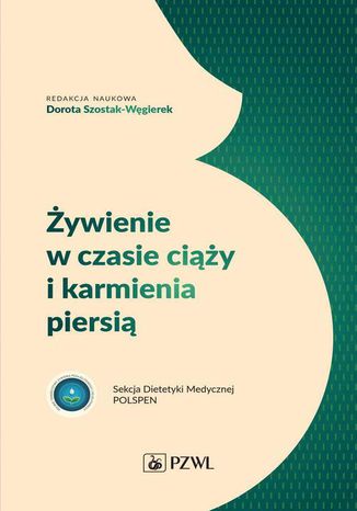 Żywienie w czasie ciąży i karmienia piersią Dorota Szostak-Węgierek - okladka książki