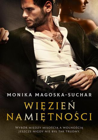 Więzień namiętności Monika Magoska-Suchar - okladka książki