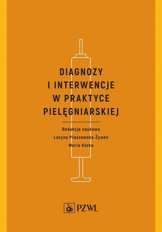 Diagnozy i interwencje w praktyce pielęgniarskiej Maria Kózka, Lucyna Płaszewska - Żywko - okladka książki