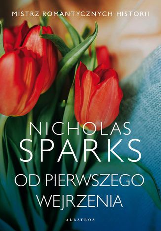 OD PIERWSZEGO WEJRZENIA Nicholas Sparks - okladka książki