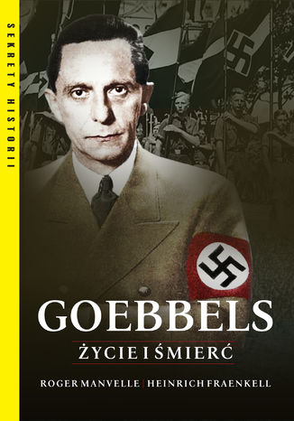 Goebbels. Życie i śmierć Roger Manvell, Heinrich Fraenkel - okladka książki