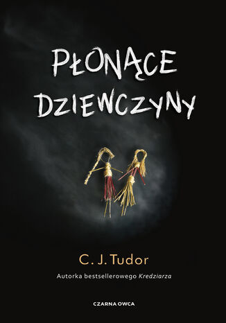 Płonące dziewczyny C.J. Tudor - okladka książki