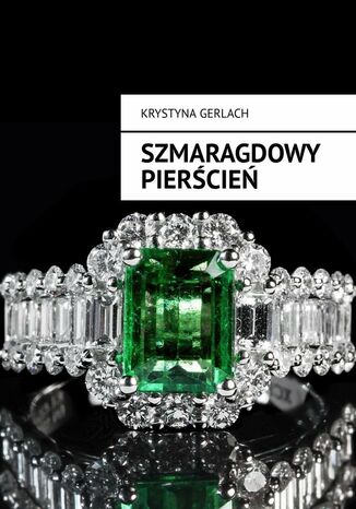 Szmaragdowy pierścień Krystyna Gerlach - okladka książki