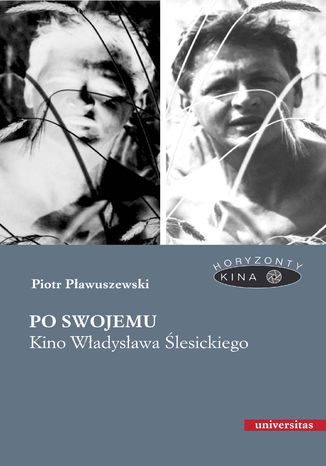 Po swojemu. Kino Władysława Ślesickiego Piotr Pławuszewski - okladka książki