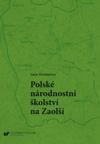 Polské národnostní školství na Zaolší (Polskie szkolnictwo narodowościowe na Zaolziu) Lucie Zormanová - okladka książki