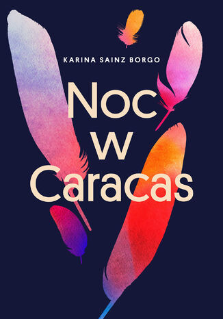 Noc w Caracas Karina Sainz-Borgo - okladka książki