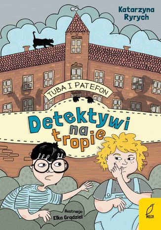 Tuba i Patefon. Detektywi na tropie Katarzyna Ryrych - okladka książki