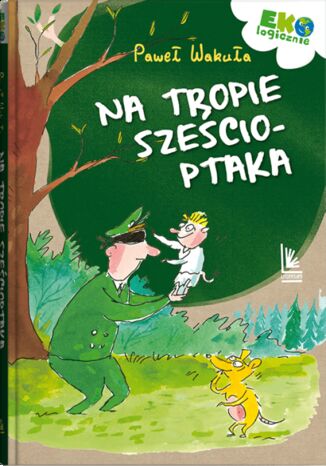 Na tropie Sześcioptaka Paweł Wakuła - okladka książki