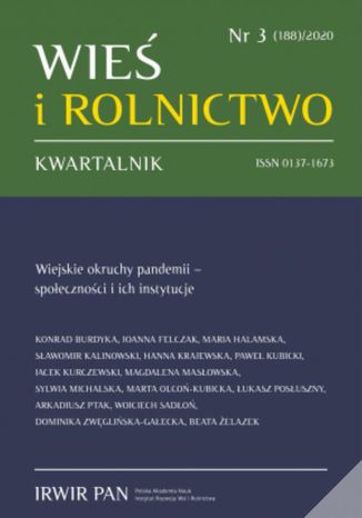 Wieś i Rolnictwo nr 3(188)2020 Jacek Kurczewski, Paweł Kubicki, Marta Olcoń-Kubicka, Arkadiusz Ptak, Maria Halamska, Sławomir Kalinowski, Sylwia Michalska, Konrad Burdyka, Dominika Zwęglińska-Gałecka, Hanna Krajewska, Magdalena Masłowska, Wojciech Sadłoń, Łukasz Posłuszny, Joanna Felczak, Beata Żelazek - okladka książki