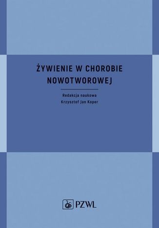 Żywienie w chorobie nowotworowej Krzysztof Jan Koper - okladka książki