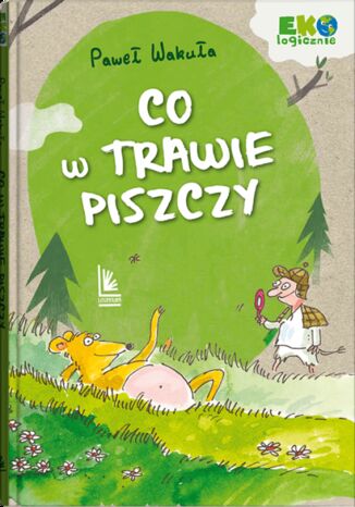 Co w trawie piszczy Paweł Wakuła - okladka książki