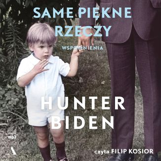 Same piękne rzeczy. Wspomnienia Hunter Biden - audiobook MP3