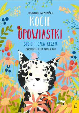 Kocie opowiastki. Gucio i cała reszta Magdalena Szczepańska - okladka książki