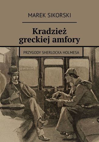 Kradzież greckiej amfory Marek Sikorski - okladka książki