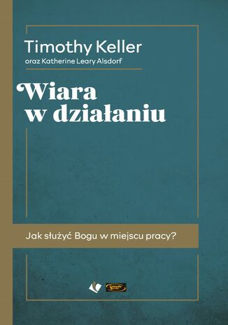 Wiara w działaniu Timothy Keller - okladka książki