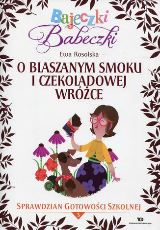 Bajeczki Babeczki O blaszanym smoku i czekoladowej wróżce Ewa Rosolska - okladka książki