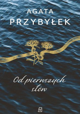 Od pierwszych słów Agata Przybyłek - okladka książki