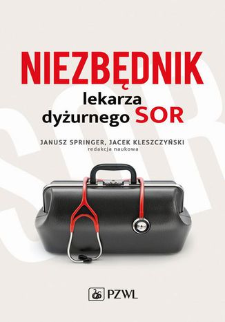 Niezbędnik lekarza dyżurnego SOR Jacek Kleszczyński, Janusz Springer - okladka książki