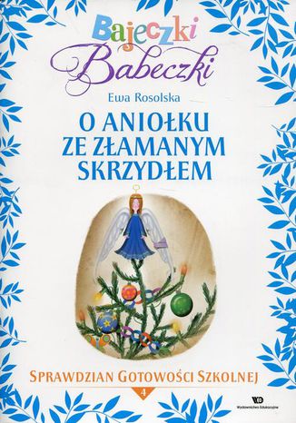 Bajeczki Babeczki 4 O Aniołku ze złamanym skrzydłem Ewa Rosolska - okladka książki