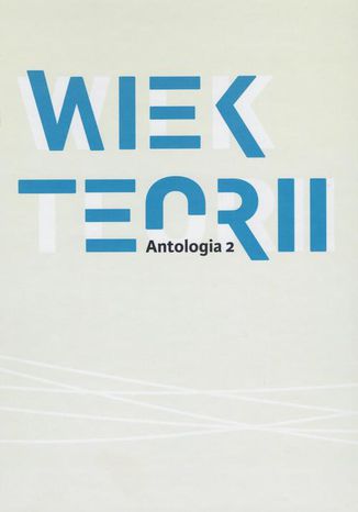 Wiek teorii Antologia 2 Pod Redakcją Danuty Ulickiej - okladka książki