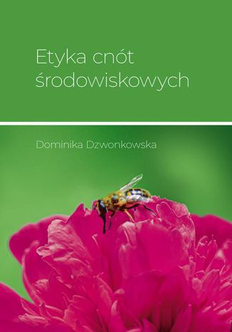 Etyka cnót środowiskowych Dominika Dzwonkowska - okladka książki