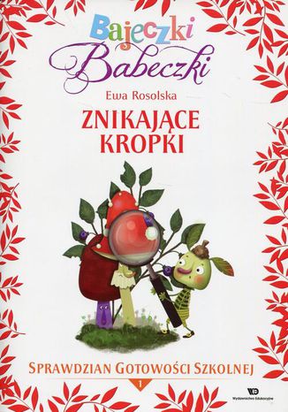 Bajeczki Babeczki. Znikające kropki. Cz.1. Ewa Rosolska Ewa Rosolska - okladka książki