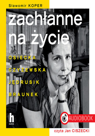 Zachłanne na życie. Zachłanne na życie Sławomir Koper - okladka książki