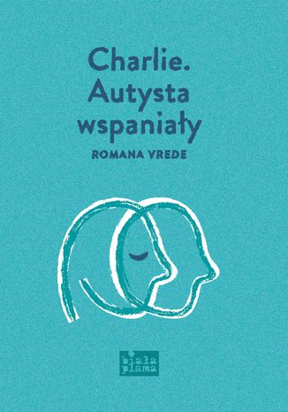 Charlie. Autysta wspaniały Romana Vrede - okladka książki