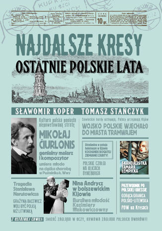 Najdalsze Kresy Ostatnie polskie lata Sławomir Koper, Tomasz Stańczyk - okladka książki