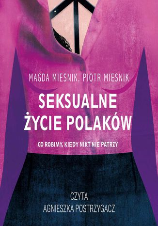 Seksualne życie Polaków Piotr Mieśnik, Magda Mieśnik - okladka książki