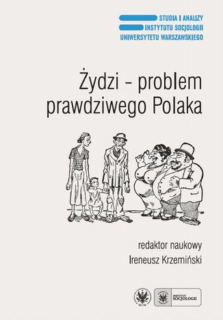 Żydzi - problem prawdziwego Polaka Ireneusz Krzemiński - okladka książki