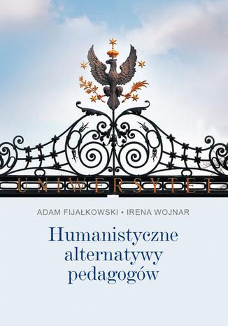 Humanistyczne alternatywy pedagogów Irena Wojnar, Adam Fijałkowski - okladka książki