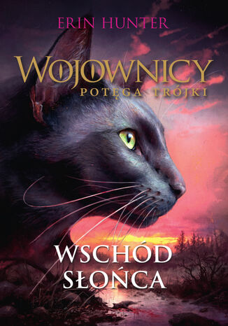 Wojownicy (Tom 18). Wschód słońca Erin Hunter - okladka książki