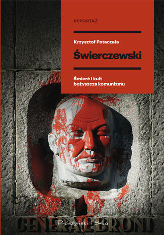 Świerczewski. Śmierć i kult bożyszcza komunizmu Krzysztof Potaczała - okladka książki