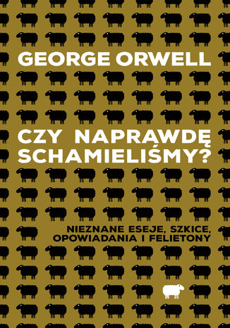 Czy naprawdę schamieliśmy? George Orwell - okladka książki