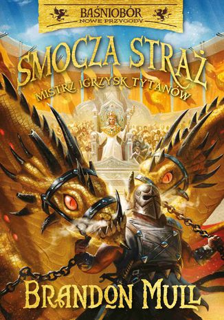 Smocza straż. Mistrz Igrzysk Tytanów. Tom 4 Brandon Mull - okladka książki