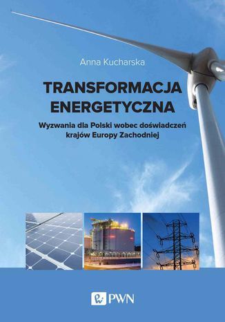 Transformacja energetyczna Anna Kucharska - okladka książki